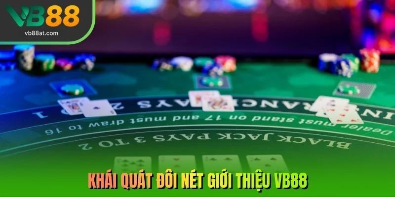 Khái quát đôi nét giới thiệu VB88